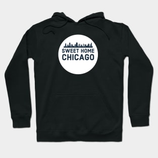 Sweet home Chicago Hoodie